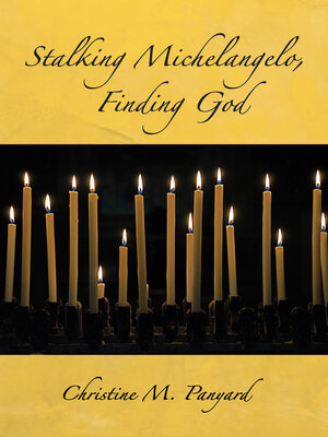 cover image of Stalking Michelangelo, Finding God